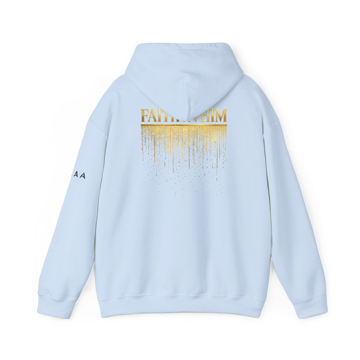 Above Athletics Apparel Hoodie — Faith In Him Gold Drip Graphic Hooded Sweatshirt